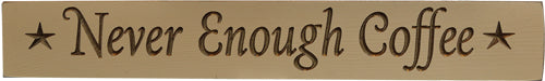 Never Enough Coffee Engraved 24