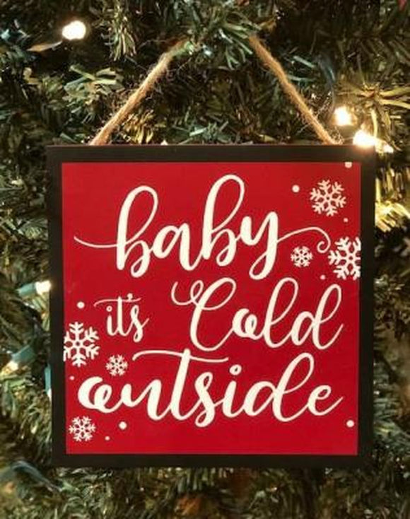 Baby It's Cold Outside Ornament