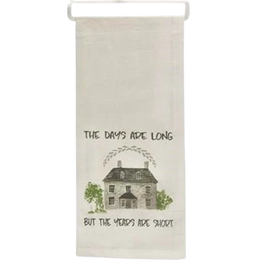 Days Are Long - Years Are Short Dish Towel