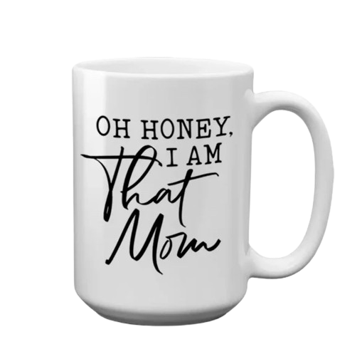 Honey I Am That Mom Large Mug