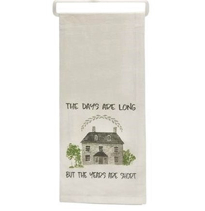 Days Are Long - Years Are Short Dish Towel