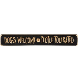 Dog's Welcome People Tolerated 12" Engraved Sign - Amethyst Designs Country Mercantile